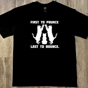First to Pounce Last to Bounce Black Graphic Tee artist original, unisex large